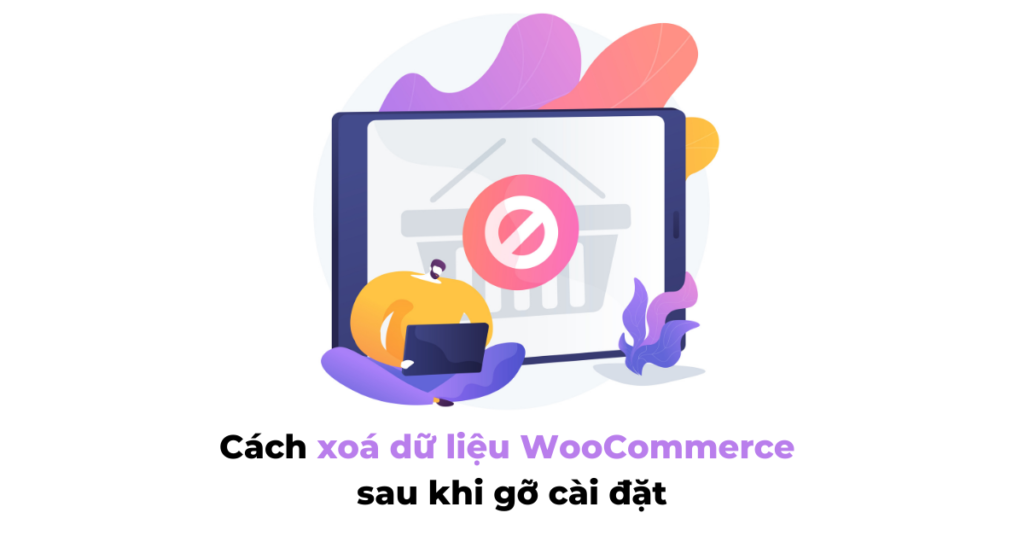 cách xoá dữ liệu woo