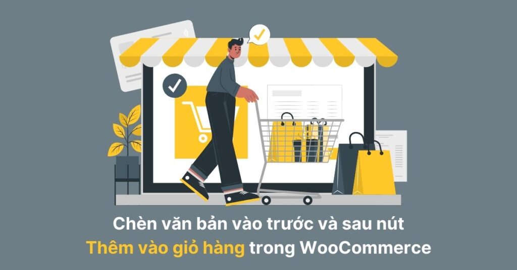 Chèn văn bản vào trước và sau nút thêm vào giỏ hàng