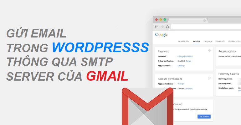 Hướng dẫn cấu hình gửi mail trên WordPress sử dụng SMTP Gmail