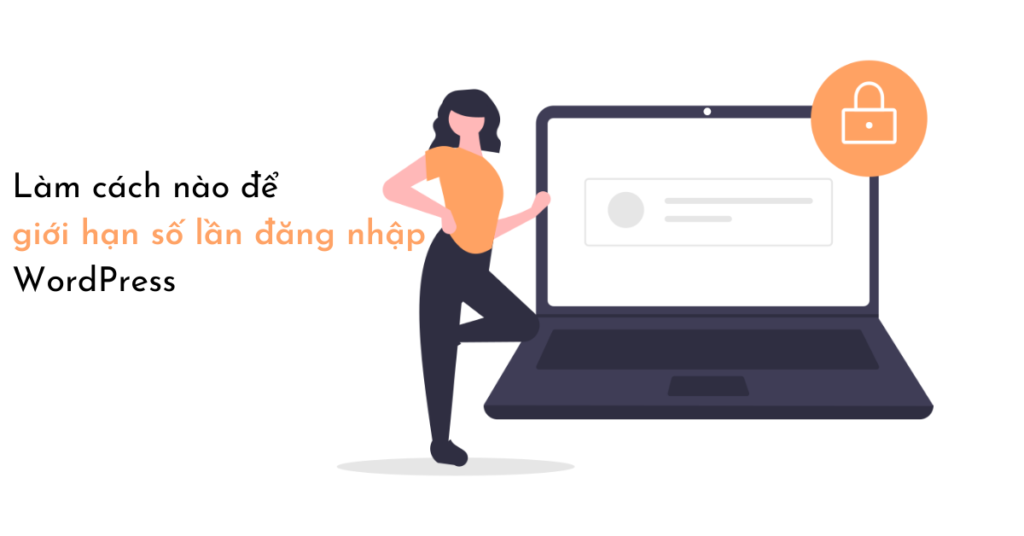 Làm cách nào để giới hạn số lần đăng nhập WordPress