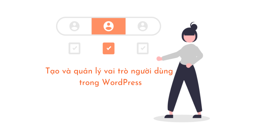 tạo và quản lý vai trò người dùng trong wordpress